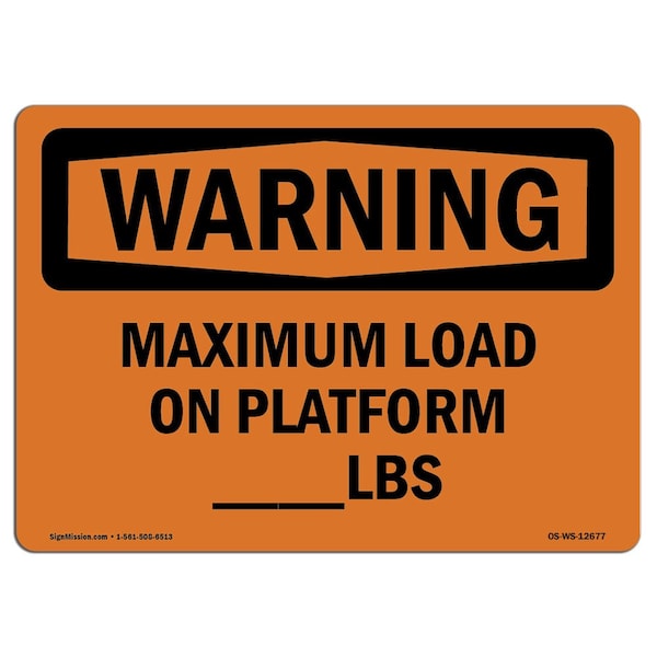 OSHA WARNING Sign, Maximum Load On Platform_Lbs, 18in X 12in Aluminum, 18" W, 12" H, Landscape